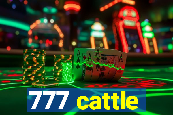 777 cattle